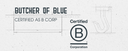 Butcher of Blue – Quality Clothing Company is B Corp!
